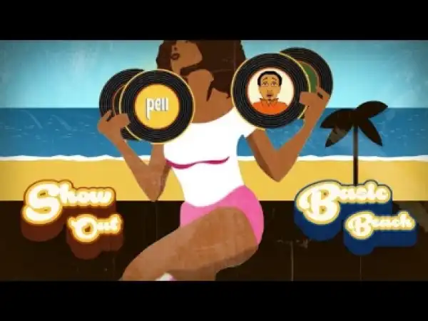 Video: Pell - Show Out / Basic Beach